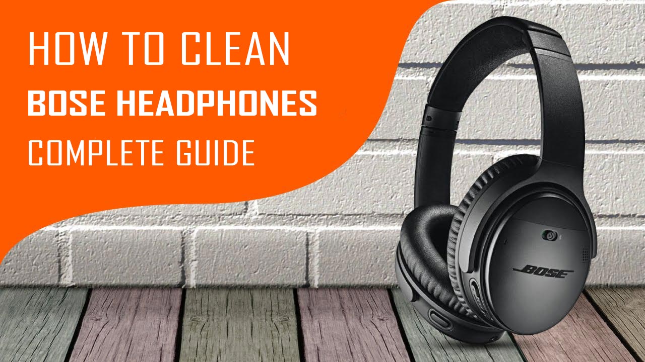 how to clean bose headphones