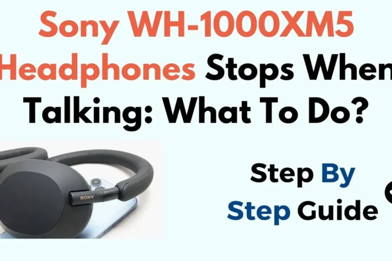 How to Stop Sony Headphones from Stopping When I Talk